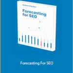 Andrew Charlton - Forecasting For SEO