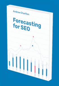 Andrew Charlton - Forecasting For SEO