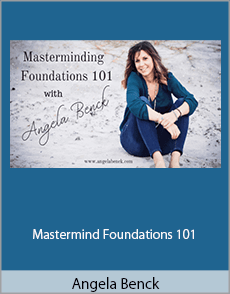 Angela Benck - Mastermind Foundations 101