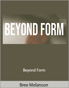 Bree Melanson - Beyond Form