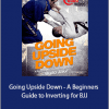 Budo Jake - Going Upside Down - A Beginners Guide to Inverting for BJJ