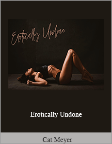 Cat Meyer - Erotically Undone