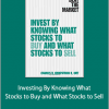 Charles D.Kirkpatrick - Investing By Knowing What Stocks to Buy and What Stocks to Sell