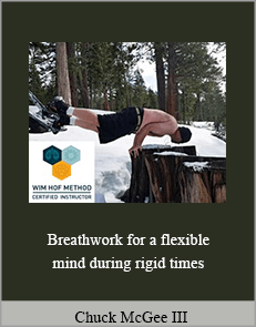 Chuck McGee III - Breathwork for a flexible mind during rigid times