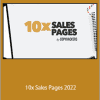 Copyhackers - 10x Sales Pages 2022