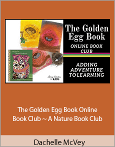 Dachelle McVey - The Golden Egg Book Online Book Club ~ A Nature Book Club