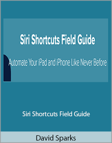 David Sparks - Siri Shortcuts Field Guide