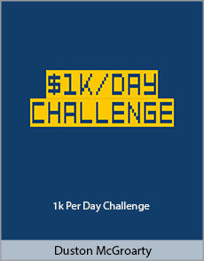 Duston McGroarty - $1k Per Day Challenge