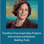 Dvorah Lansky - Transform Your Coach Glue Products into Income and Business Building Tools