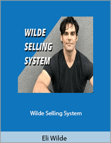 Eli Wilde - Wilde Selling System