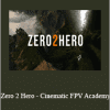 Ellis van Jason - Zero 2 Hero - Cinematic FPV Academy