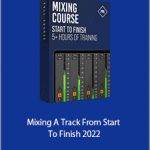 Francois - Mixing A Track From Start To Finish 2022