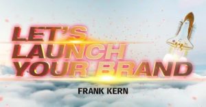 Frank Kern - Lets Launch Your Brand Challenge