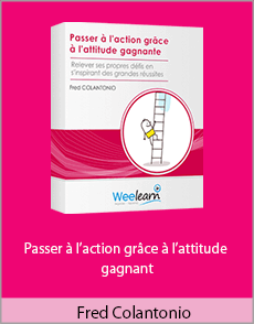 Fred Colantonio - Passer à l’action grâce à l’attitude gagnant