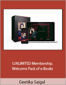 Geetika Saigal - U.NLIMITED Membership. Welcome Pack of e-Books