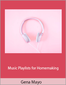 Gena Mayo - Music Playlists for Homemaking