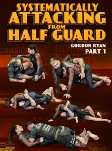 Gordon Ryan - Systematically Attacking From Half Guard