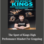 Gordon Ryang - The Sport of Kings. High Performance Mindset For Grapapling