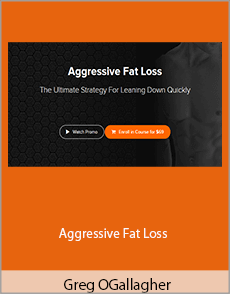 Greg OGallagher - Aggressive Fat Loss