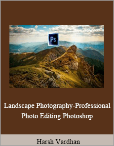 Harsh Vardhan - Landscape Photography-Professional Photo Editing Photoshop