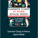 Heather Bowen - Summer Camp at Home. Space Week