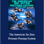 Jake Shields - The American Jiu Jitsu Pressure Passing System