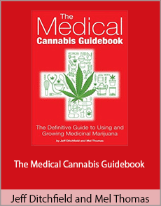 Jeff Ditchfield and Mel Thomas - The Medical Cannabis Guidebook