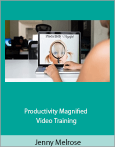 Jenny Melrose - Productivity Magnified Video Training