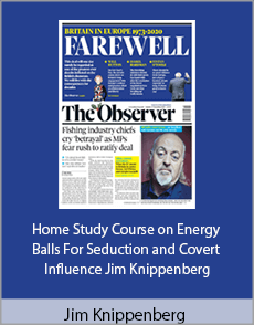 Jim Knippenberg - Home Study Course on Energy Balls For Seduction and Covert Influence Jim Knippenberg