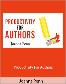 Joanna Penn - Productivity For Authors