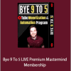 Jordan Mackey - Bye 9 To 5 LIVE Premium Mastermind Membership