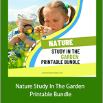 Joy Racicot - Nature Study In The Garden Printable Bundle