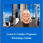 Karen Hand and Kelley T. Woods - Learn to Conduct Hypnosis Workshops Online