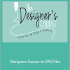 Kasey Clin - Designers Course to SVG Files