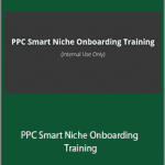 Kelly - PPC Smart Niche Onboarding Training