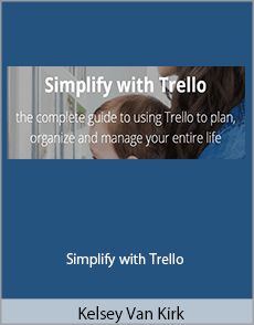 Kelsey Van Kirk - Simplify with Trello