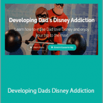 LJ Johnson - Developing Dads Disney Addiction