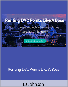 LJ Johnson - Renting DVC Points Like A Boss