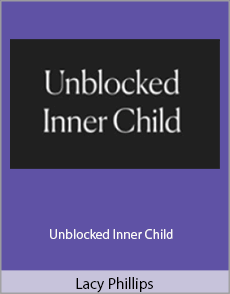 Lacy Phillips - Unblocked Inner Child