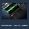 Larry Holcombe - Mastering with Logic Pro Explained