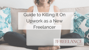 Laura Pennington - Guide to Killing It On Upwork as a New Freelancer