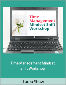 Laura Shaw - Time Management Mindset Shift Workshop