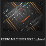 Laurence Holcombe - RETRO MACHINES MK2 Explained