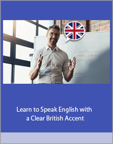 Learn to Speak English with a Clear British Accent