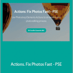 Linda Sattgast - Actions. Fix Photos Fast - PSE