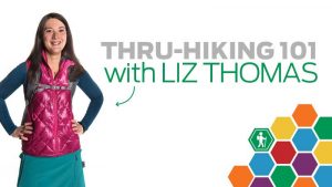 Liz Thomas - Thru-Hiking 101. Self-Guided