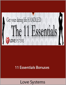 Love Systems - 11 Essentials Bonuses