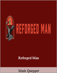 Mark Queppet - Reforged Man