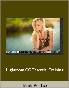 Mark Wallace - Lightroom CC. Essential Training