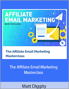 Matt Diggity - The Affiliate Email Marketing Masterclass